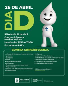 26 DE ABRIL — DIA D!
SÁBADO É DIA DE CUIDAR DA SAÚDE!

Venha se vacinar contra a…