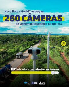 A BR-163 agora conta com 260 novas câmeras de videomonitoramento instaladas ao …