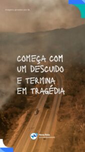 É rápido. É perigoso. E quando você percebe… já é BOOM. 

A Nova Rota junto com …