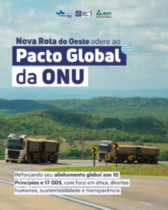 A Nova Rota do Oeste acaba de aderir ao Pacto Global da ONU, a maior iniciativa…