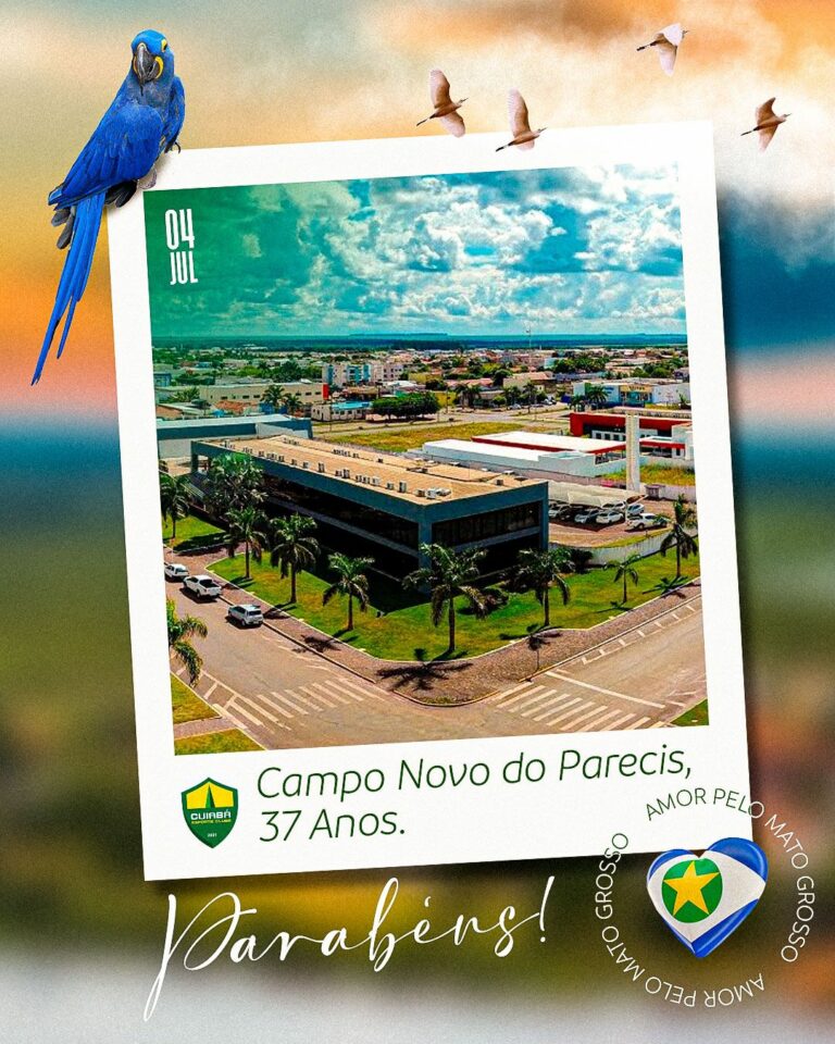 Parabéns a Campo Novo do Parecis e a todos os seus munícipes por mais um aniver…