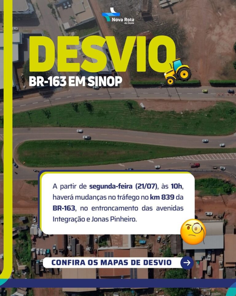 Atenção, motoristas de Sinop!
A partir das 10h da próxima segunda-feira (21/07)…