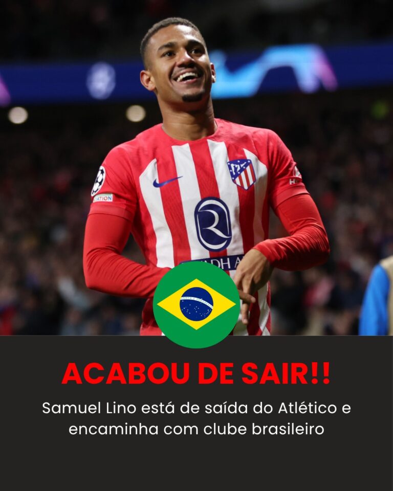 NO BRASIL!! Samuel Lino está de saída do Atlético e encaminha com…Ver mais