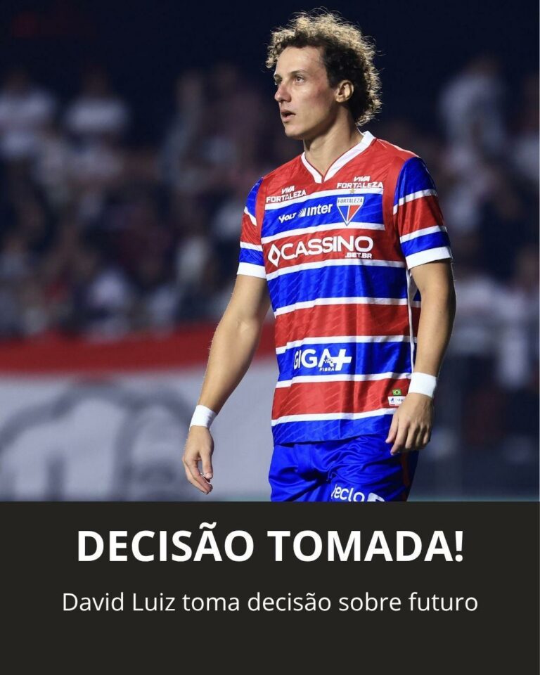 DECISÃO TOMADA! David Luiz define futuro no Fortaleza após proposta do Fortalez…