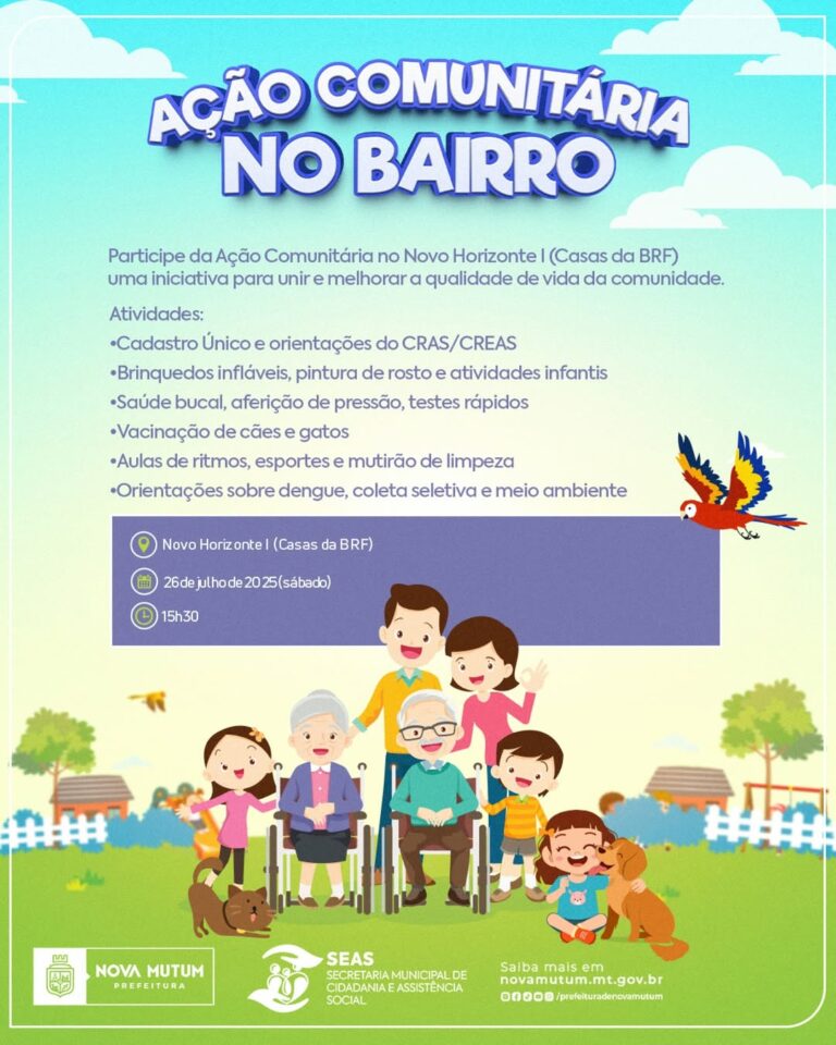 CONVITE ESPECIAL 
AÇÃO COMUNITÁRIA NO BAIRRO
 Novo Horizonte I (Casas da BRF)
 …
