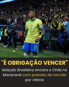 EITA! Brasil entrará em campo pressionado por vitória diante do Chile