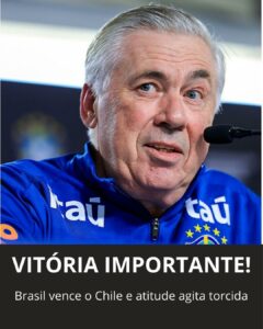 “DNA OFENSIVO”! Carlo Ancelotti faz o Brasil “amassar” o Chile