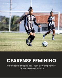 Veja a tabela básica dos jogos do Campeonato Cearense Feminino 2025