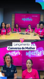 A campanha Conversa de Mulher nasceu a partir dos resultados positivos da ação …