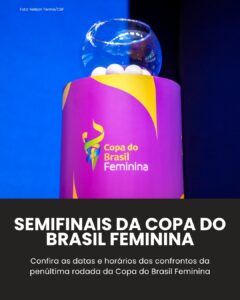 Confira as datas e horários das semifinais da Copa do Brasil Feminina