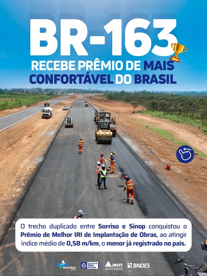 A BR-163 recebeu o Prêmio de Melhor IRI de Implantação de Obras! O reconheciment…