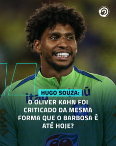 Em entrevista à ‘Revista Placar’, o goleiro Hugo Souza falou da declaração que …