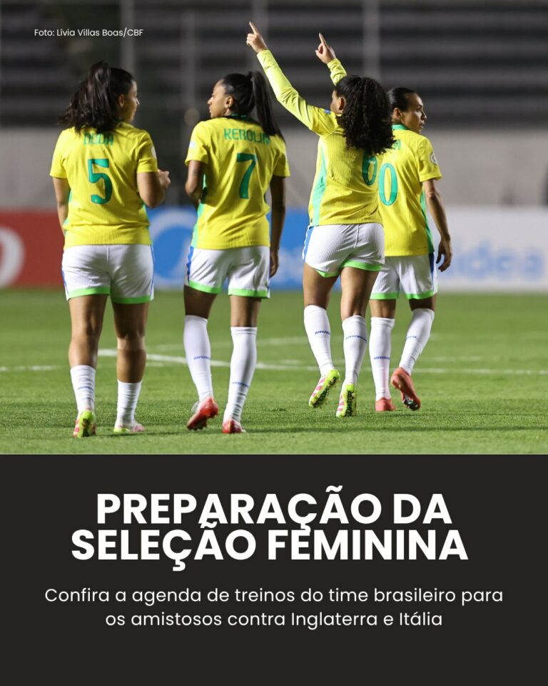 Seleção Feminina inicia preparação para amistosos contra Inglaterra e Itália
