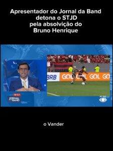 Apresentador detona STJD pela absolvição de Bruno Henrique do Clube de Regatas d…