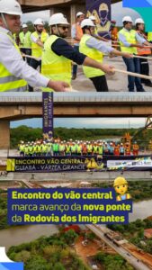 Um marco para Cuiabá e Várzea Grande!
O encontro do vão central da nova ponte s…