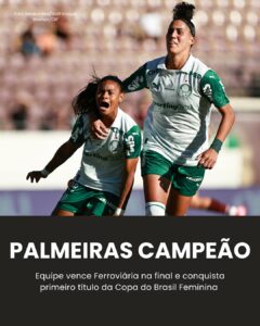 É CAMPEÃO! Palmeiras conquista título inédito da Copa do Brasil Feminina