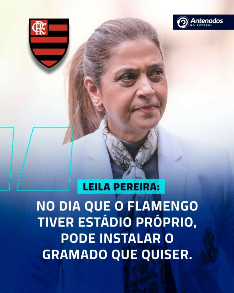 EITA! Leila Pereira, presidente do Palmeiras, rebateu a proposta do Flamengo à …