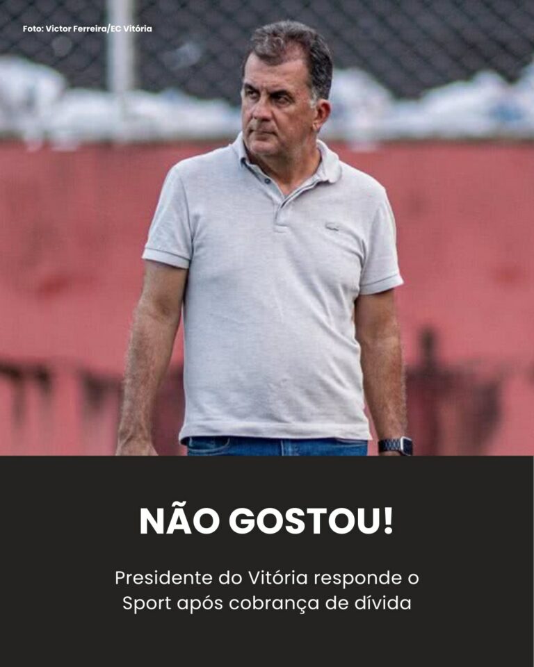 REBATEU! Presidente do Vitória critica o Sport e promete que irá… Ver mais