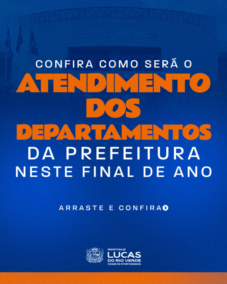 EXPEDIENTE FINAL DE ANO | Confira o funcionamento da Prefeitura de Lucas do Rio…