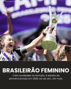 BRASILEIRÃO FEMININO: Com novidades no formato, a estreia da primeira divisão em…