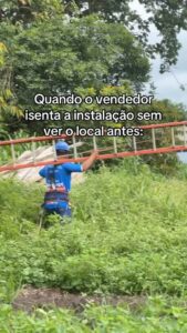 Prometer instalação sem ver o local antes
é pedir emoção demais 
Obs: esse final…