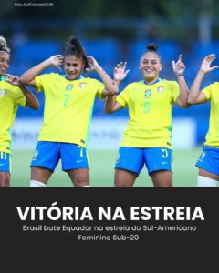 VITÓRIA NA ESTREIA! Brasil bate Equador na estreia do Sul-Americano Feminino Sub…