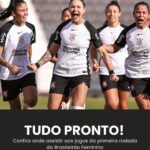 TUDO PRONTO! Confira onde assistir aos jogos da primeira rodada do Brasileirão F…