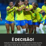 É DECISÃO! Seleção Brasileira tem duelo decisivo nesta quarta que vale o título …