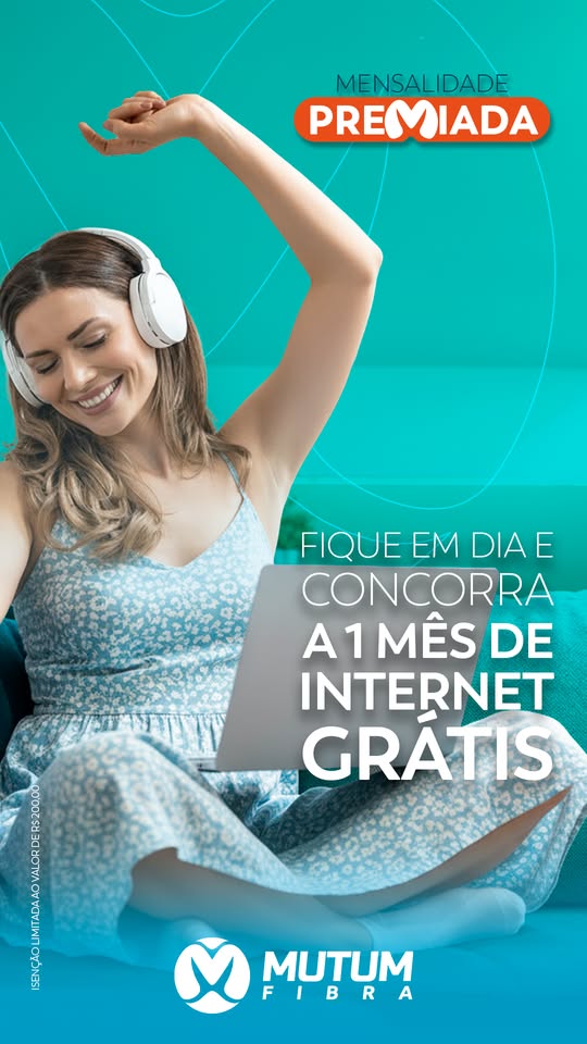 Na Mutum Fibra, a mensalidade em dia é chance de ganhar 1 mês de internet grátis…