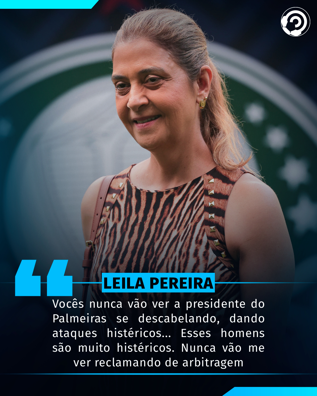 Leila Pereira fala após declaração de dirigente do São Paulo sobre arbitragem.